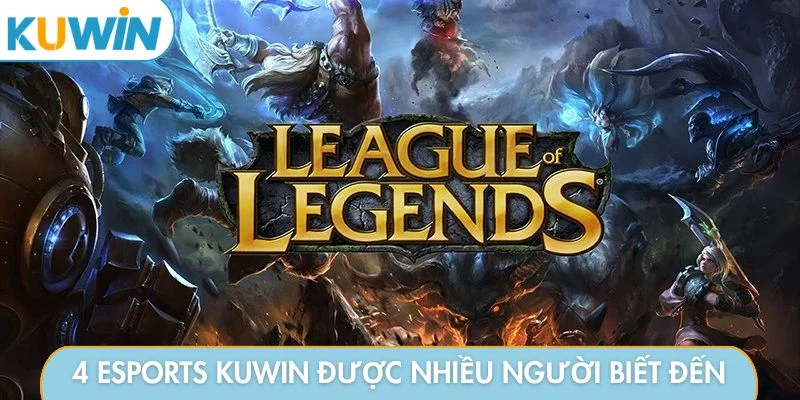 TOP 4 Esports KUWIN được nhiều người biết đến
